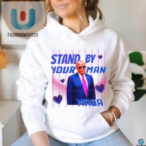 Hilarious Trump 2024 Shirt Stand By Your Man Maga fashionwaveus 1 3