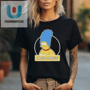 Get Laughs With The Official Large Marge Shirt Unique Fun fashionwaveus 1 2