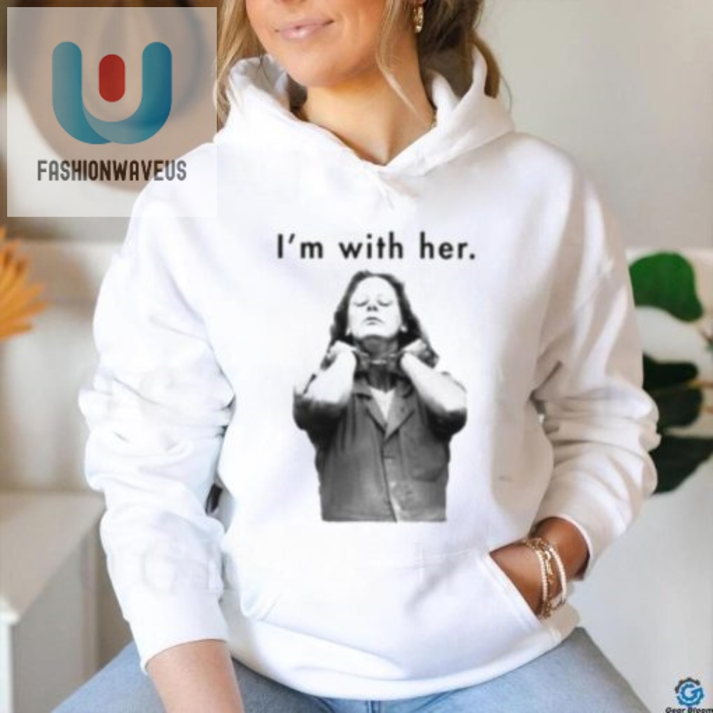 Funny Aileen Wuornos Shirt  Quirky Im With Her Tee