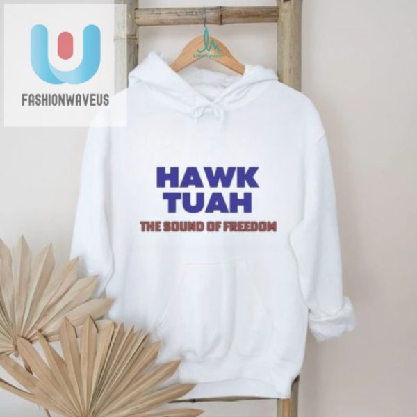 Funny Hawk Tuah Sound Of Freedom Tshirt Unique Bold fashionwaveus 1 3