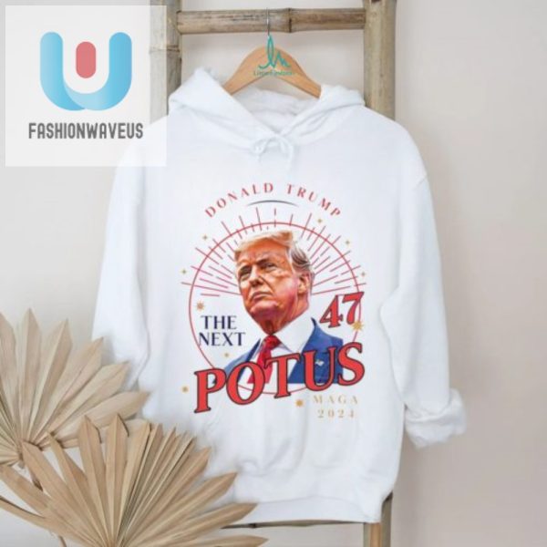 Funny Trump 2024 Shirt Next 47 Potus Maga Tee fashionwaveus 1