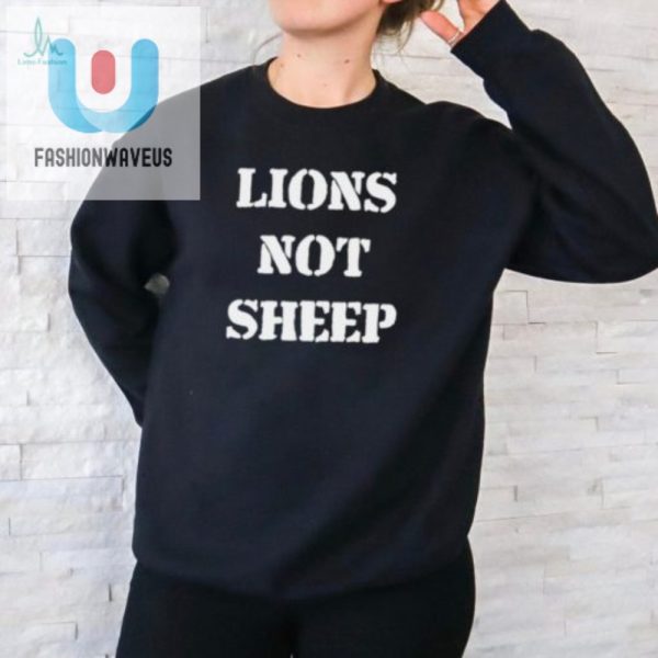 Show Off Your Wild Side Julian Edelman Lions Not Sheep Tee fashionwaveus 1