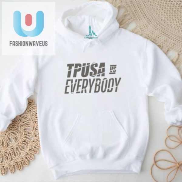 Funny Tpusa Vs Everybody Patriottakes Shirt Unique Bold fashionwaveus 1
