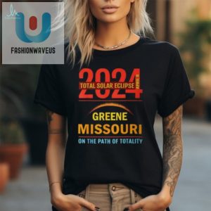 2024 Greene Mo Solar Eclipse Tee Witness In Style Laughs fashionwaveus 1 2