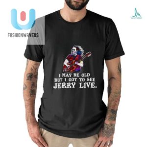 Vintage Humor I Got To See Jerry Live Fun Shirt fashionwaveus 1 1
