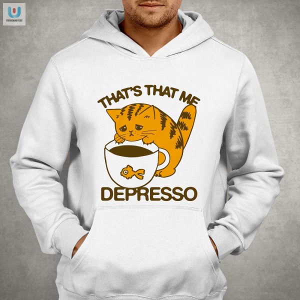 Hilarious Thats That Me Depresso Shirt Get Unique Laughs fashionwaveus 1 2