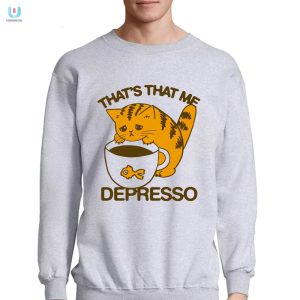 Hilarious Thats That Me Depresso Shirt Get Unique Laughs fashionwaveus 1 3