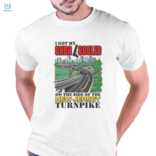 Funny Gaba Gooled Nj Turnpike Shirt Unique Hilarious Tee fashionwaveus 1