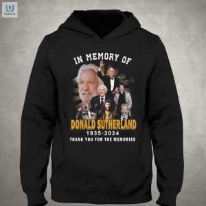 Funny In Memory Of Donald Sutherland Tshirt Unique Tribute fashionwaveus 1 2