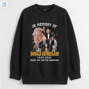 Funny In Memory Of Donald Sutherland Tshirt Unique Tribute fashionwaveus 1 3