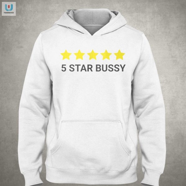 Get Laughs Looks With Our Hilarious 5 Star Bussy Shirt fashionwaveus 1 2