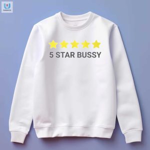 Get Laughs Looks With Our Hilarious 5 Star Bussy Shirt fashionwaveus 1 3