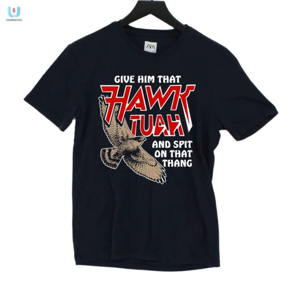 Hilarious Hawk Tuah Spit Shirt Unique Funny Gift Idea fashionwaveus 1