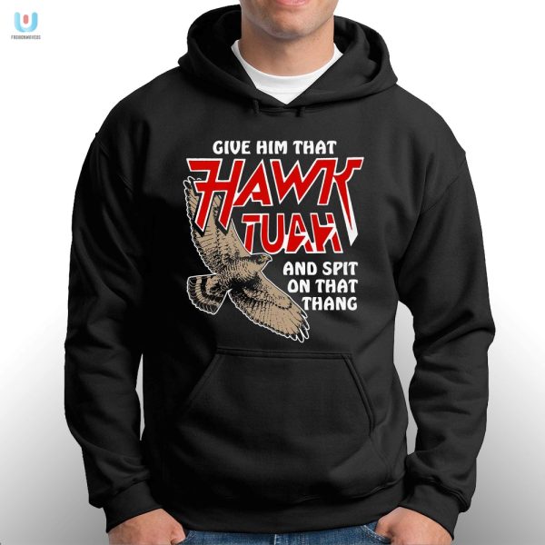 Hilarious Hawk Tuah Spit Shirt Unique Funny Gift Idea fashionwaveus 1 2
