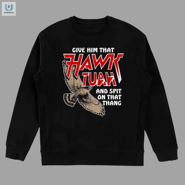 Hilarious Hawk Tuah Spit Shirt Unique Funny Gift Idea fashionwaveus 1 3
