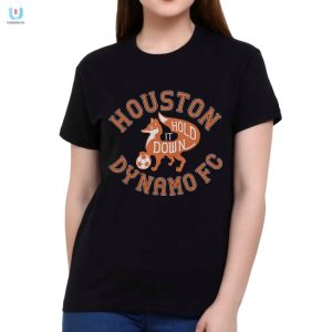 Lolworthy Houston Dynamo Fc Hold It Down Shirt fashionwaveus 1 1