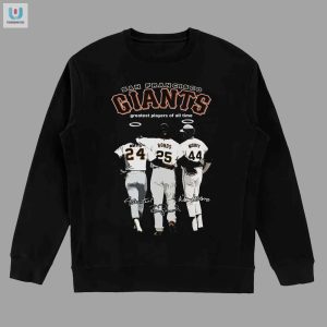Giants Legends Tee Mays Bonds Mccovey Go Hilariously Epic fashionwaveus 1 3