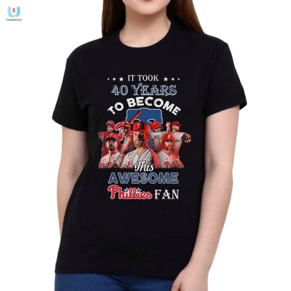 40 Years To Perfect This Awesome Phillies Fan Tee Funny Gift fashionwaveus 1 1