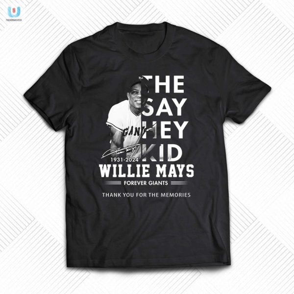 Funny Say Hey Kid Willie Mays Tribute Tee Limited Edition fashionwaveus 1