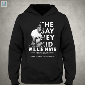 Funny Say Hey Kid Willie Mays Tribute Tee Limited Edition fashionwaveus 1 2