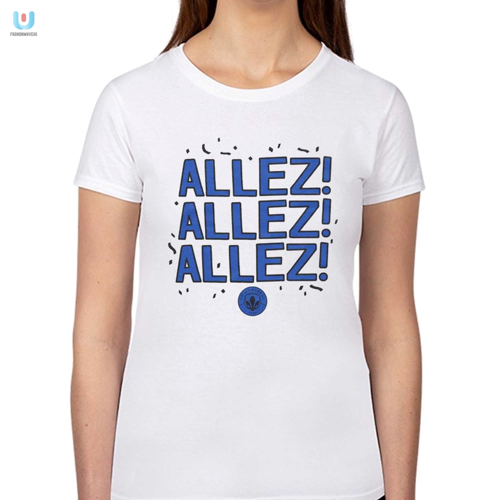 Rock Allez Like Its Montreal  Funny Cf Montreal Shirt