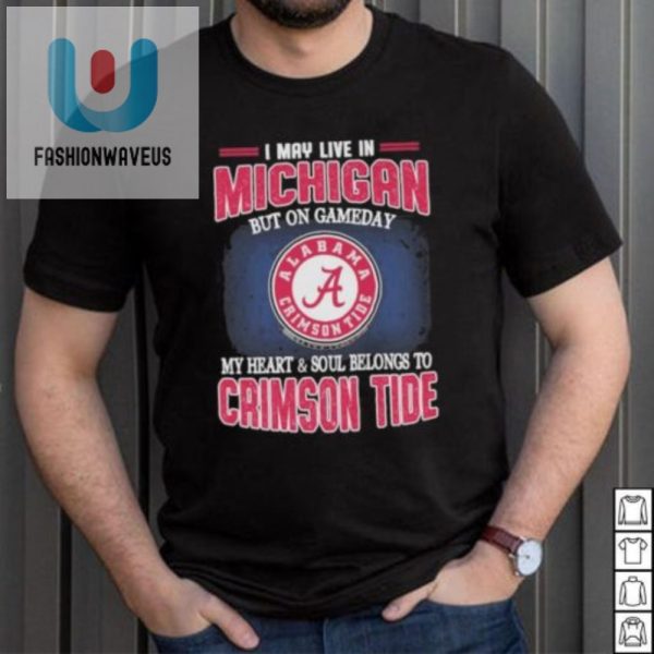 Michigan Local Alabama Heart Hilarious Game Day Shirt fashionwaveus 1 3