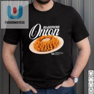 Get Laughs Hilarious Unique Blooming Onion Shirt fashionwaveus 1 3