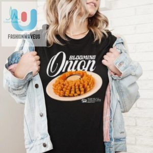Get Laughs Hilarious Unique Blooming Onion Shirt fashionwaveus 1 5