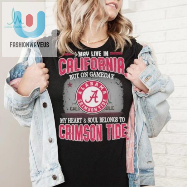 California By Address Alabama By Heart Funny Crimson Tide Shirt fashionwaveus 1 5