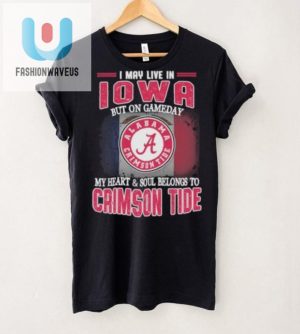 Iowa Resident Alabama Fan Humorous Gameday Tee fashionwaveus 1 1