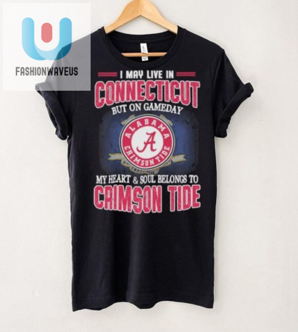 Connecticut By Address Alabama By Heart Funny Tide Shirt