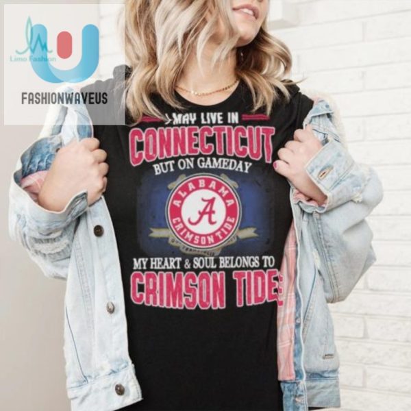 Connecticut By Address Alabama By Heart Funny Tide Shirt fashionwaveus 1 5