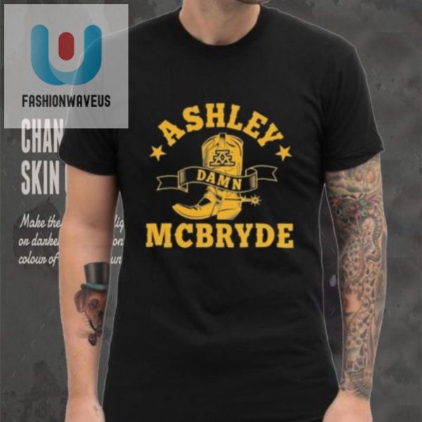 Wear The Wit Unique Ashley Mcbryde New Shirt fashionwaveus 1