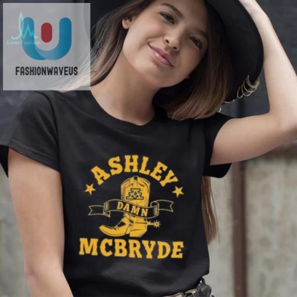 Wear The Wit Unique Ashley Mcbryde New Shirt fashionwaveus 1 2