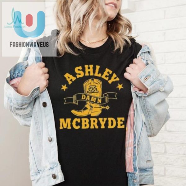 Wear The Wit Unique Ashley Mcbryde New Shirt fashionwaveus 1 5