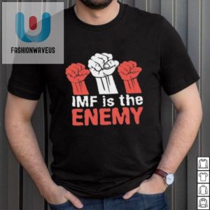 Imf Is The Enemy Shirt Hilarious Limited Edition Tee fashionwaveus 1 3