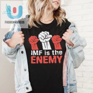 Imf Is The Enemy Shirt Hilarious Limited Edition Tee fashionwaveus 1 5