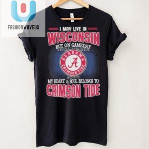 Funny Wisconsin Fan Gameday Soul Belongs To Alabama Shirt fashionwaveus 1 1