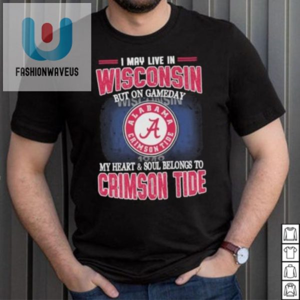 Funny Wisconsin Fan Gameday Soul Belongs To Alabama Shirt fashionwaveus 1 3