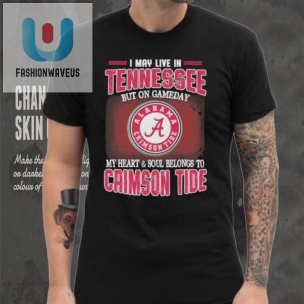 Tennessee Born Alabama Crimson Tide Fan Gameday Shirt Fun fashionwaveus 1