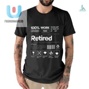 Hilarious Unique Retirement Tshirts Perfect For Laughs fashionwaveus 1 3