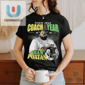 Score Big Laughs With Plinio Cruz Coach Shirt Team Poatan fashionwaveus 1 1