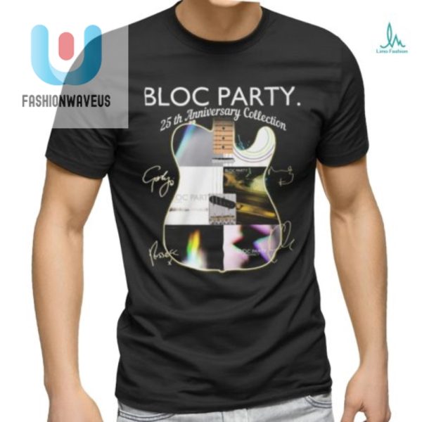 Bloc Party 25Th Bash Tee Wear The Party Not Just Memories fashionwaveus 1