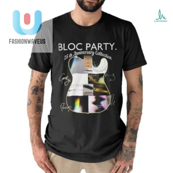 Get A Bloc Party 25Th Tee Look Sharp Celebrate Laughs fashionwaveus 1 3