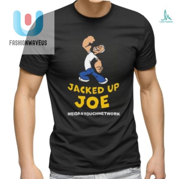 Get Jacked Up With Meidastouchs Hilarious Joe Shirt fashionwaveus 1
