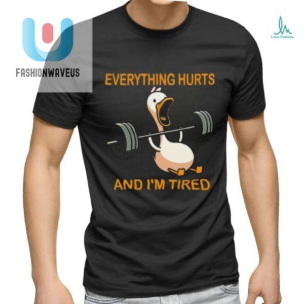 Funny Everything Hurts Im Tired Shirt Unique Relatable fashionwaveus 1