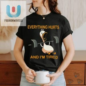 Funny Everything Hurts Im Tired Shirt Unique Relatable fashionwaveus 1 1