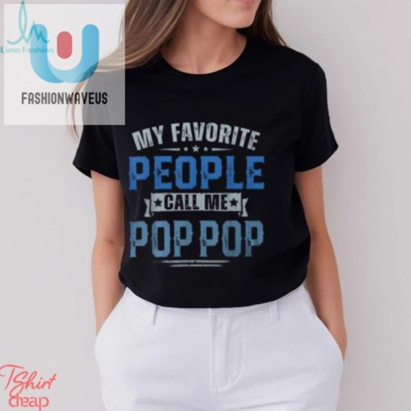Unique Funny Pop Pop Tshirt Perfect Fathers Day Gift fashionwaveus 1