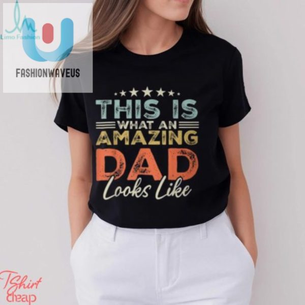 Hilarious Amazing Dad Fathers Day Tshirt Unique Fun Gift fashionwaveus 1