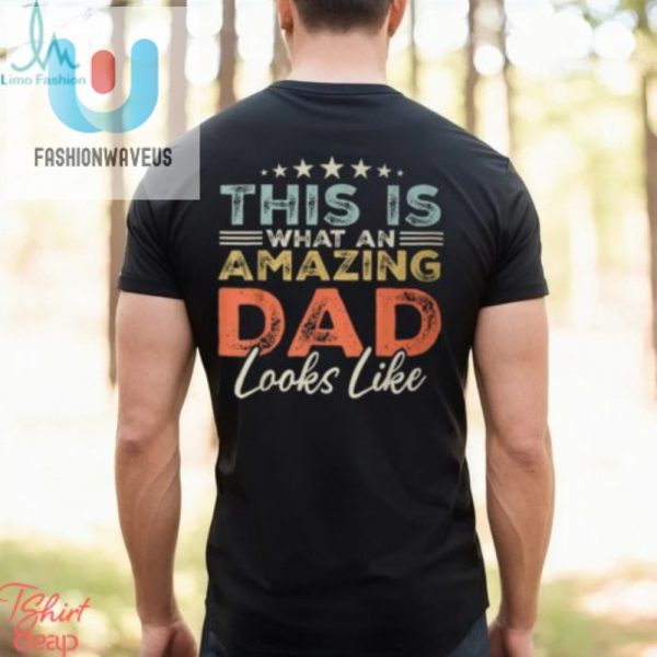 Hilarious Amazing Dad Fathers Day Tshirt Unique Fun Gift fashionwaveus 1 1